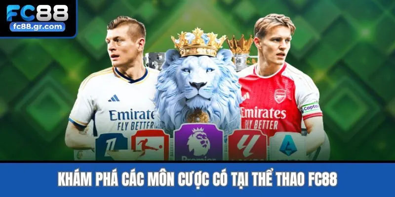 Khám phá các môn cược có tại thể thao Fc88