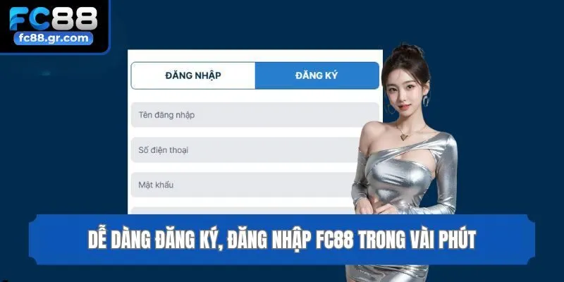 Dễ dàng đăng ký, đăng nhập Fc88 trong vài phút