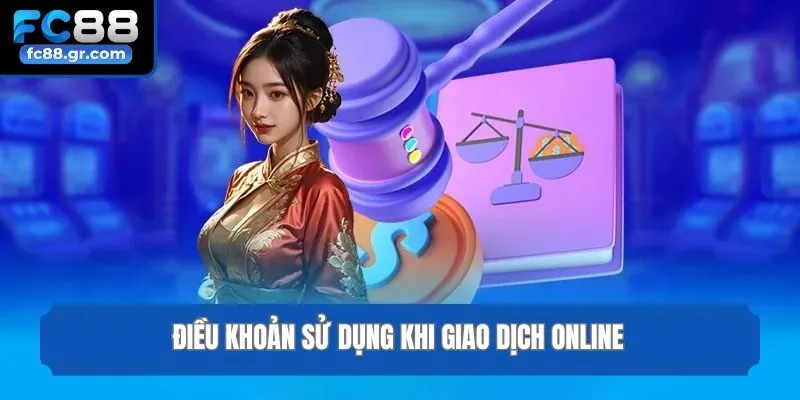 Điều khoản sử dụng khi giao dịch online