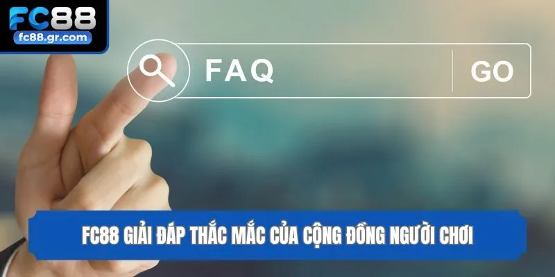Fc88 giải đáp thắc mắc của cộng đồng người chơi