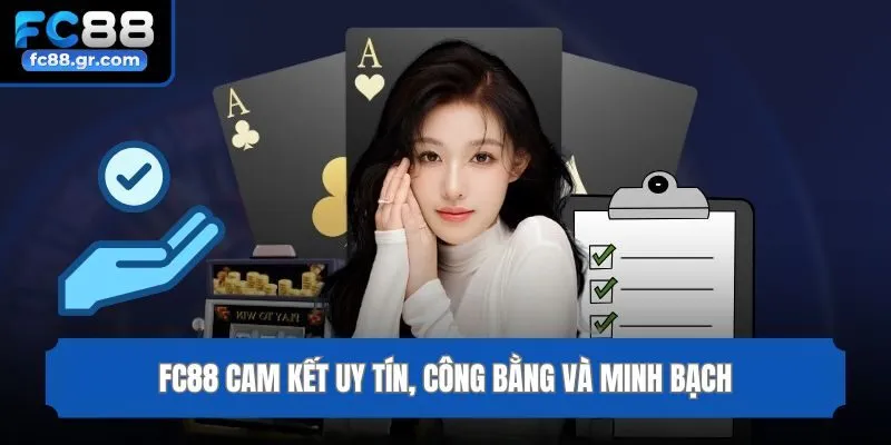 Fc88 cam kết uy tín, công bằng và minh bạch