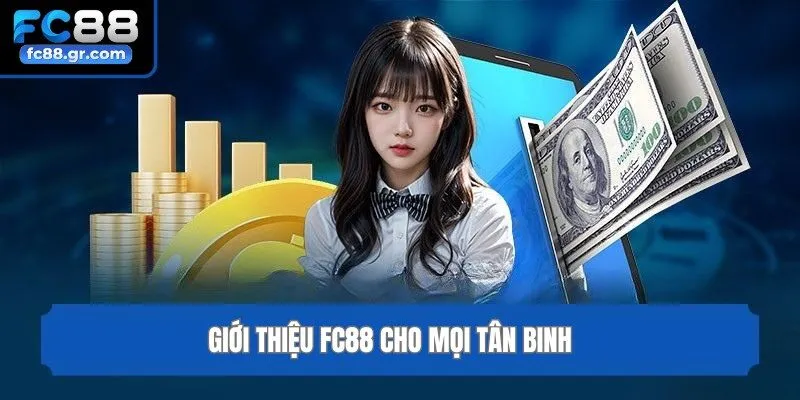 Giới thiệu Fc88 cho mọi tân binh