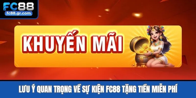 Lưu ý quan trọng về sự kiện Fc88 tặng tiền miễn phí