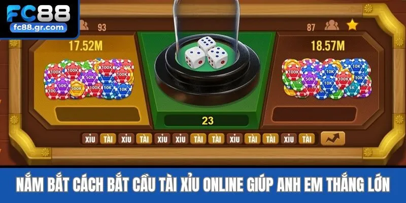 Nắm bắt cách bắt cầu tài xỉu online giúp anh em thắng lớn