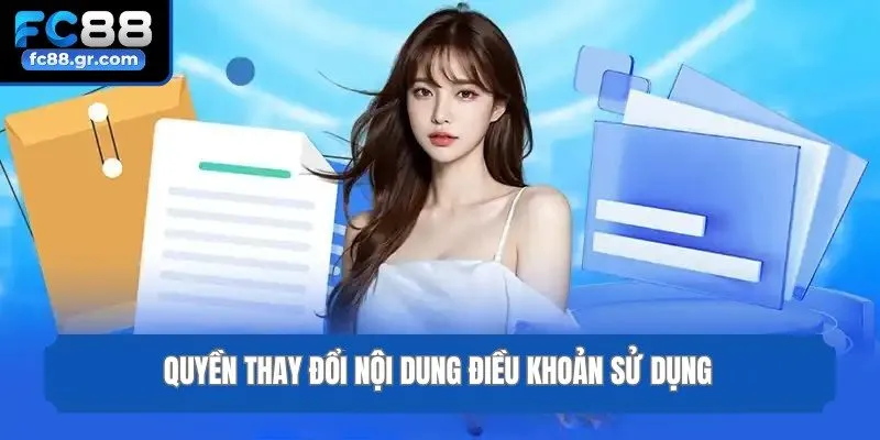 Quyền thay đổi nội dung điều khoản sử dụng