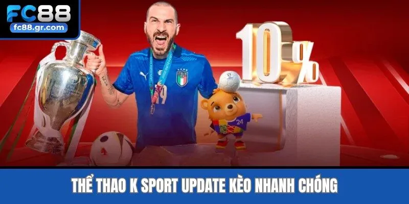 Thể thao K Sport update kèo nhanh chóng