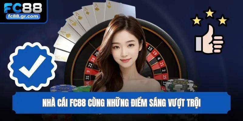 Nhà cái Fc88 cùng những điểm sáng vượt trội